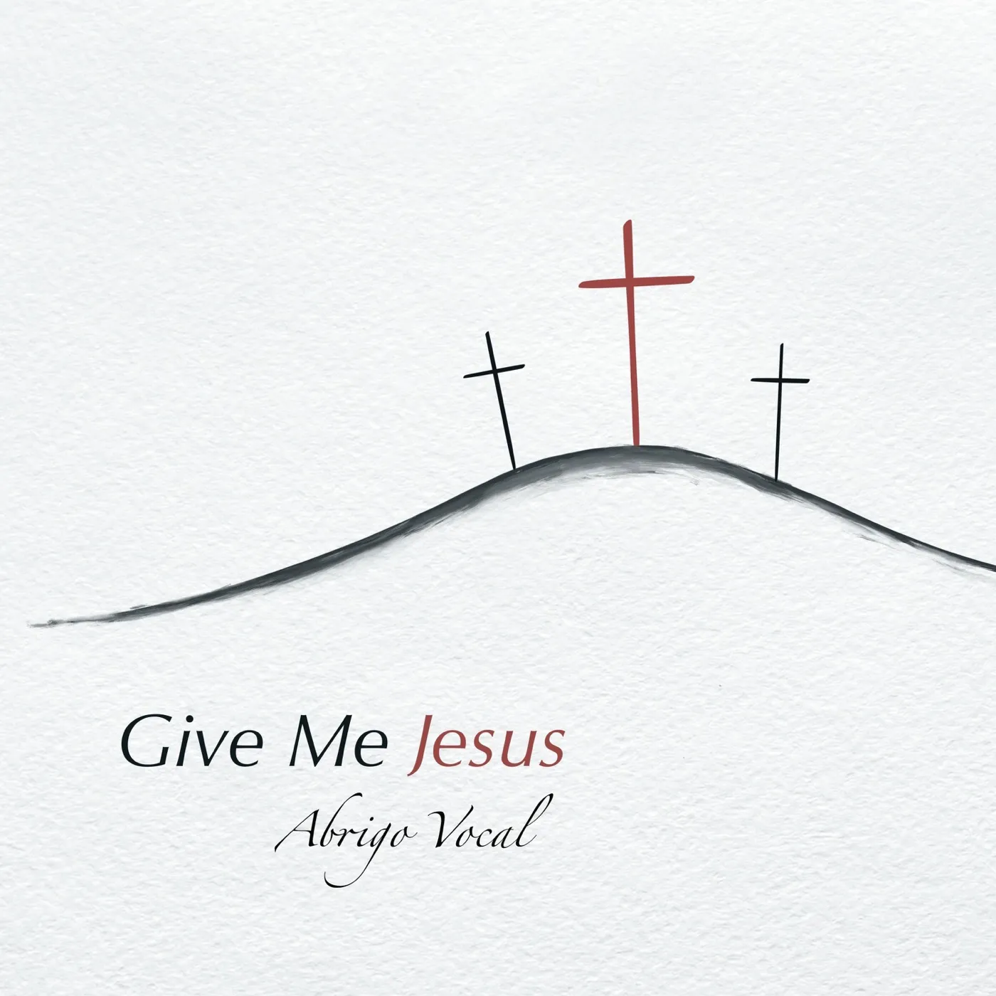 Give Me Jesus cover art: an ink drawing of three crosses on a hill